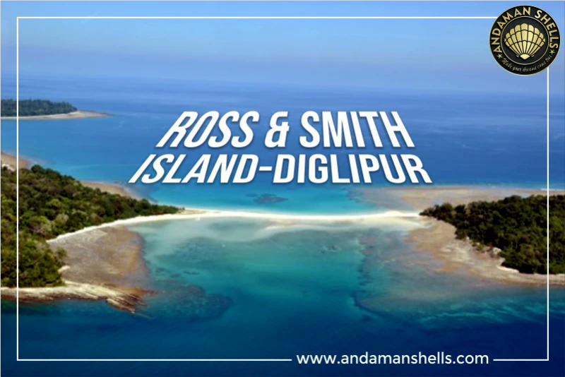 Ross & Smith Island-Diglipur